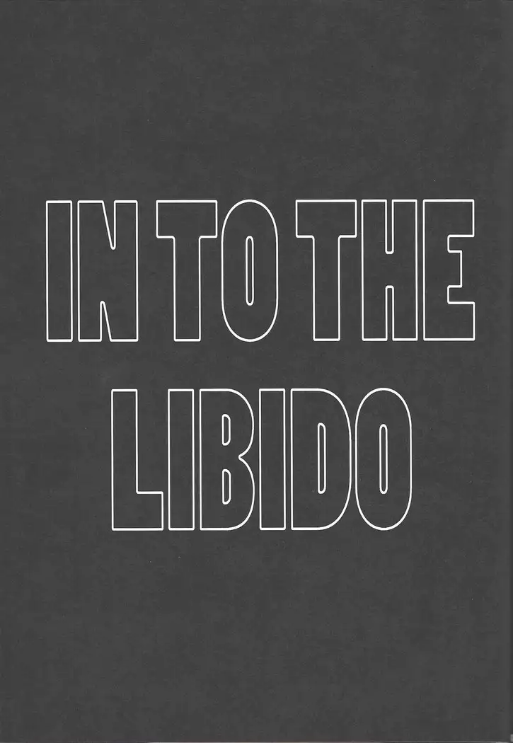 IN TO THE LIBIDO