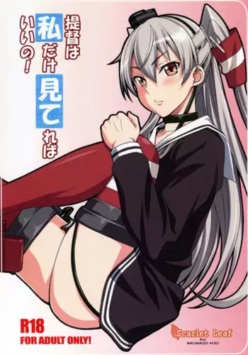 (C86) [Scarlet Leaf (Momizi-Kei)] Teitoku wa Watashi dake Mitereba iino! (Kantai Collection -KanColle-)
