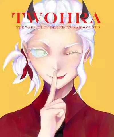 TWOHRA (The Warmth of Her Rectus Abdominus)