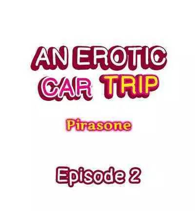 [Pirasone] An Erotic Car Trip (Ch.01~02) [English]